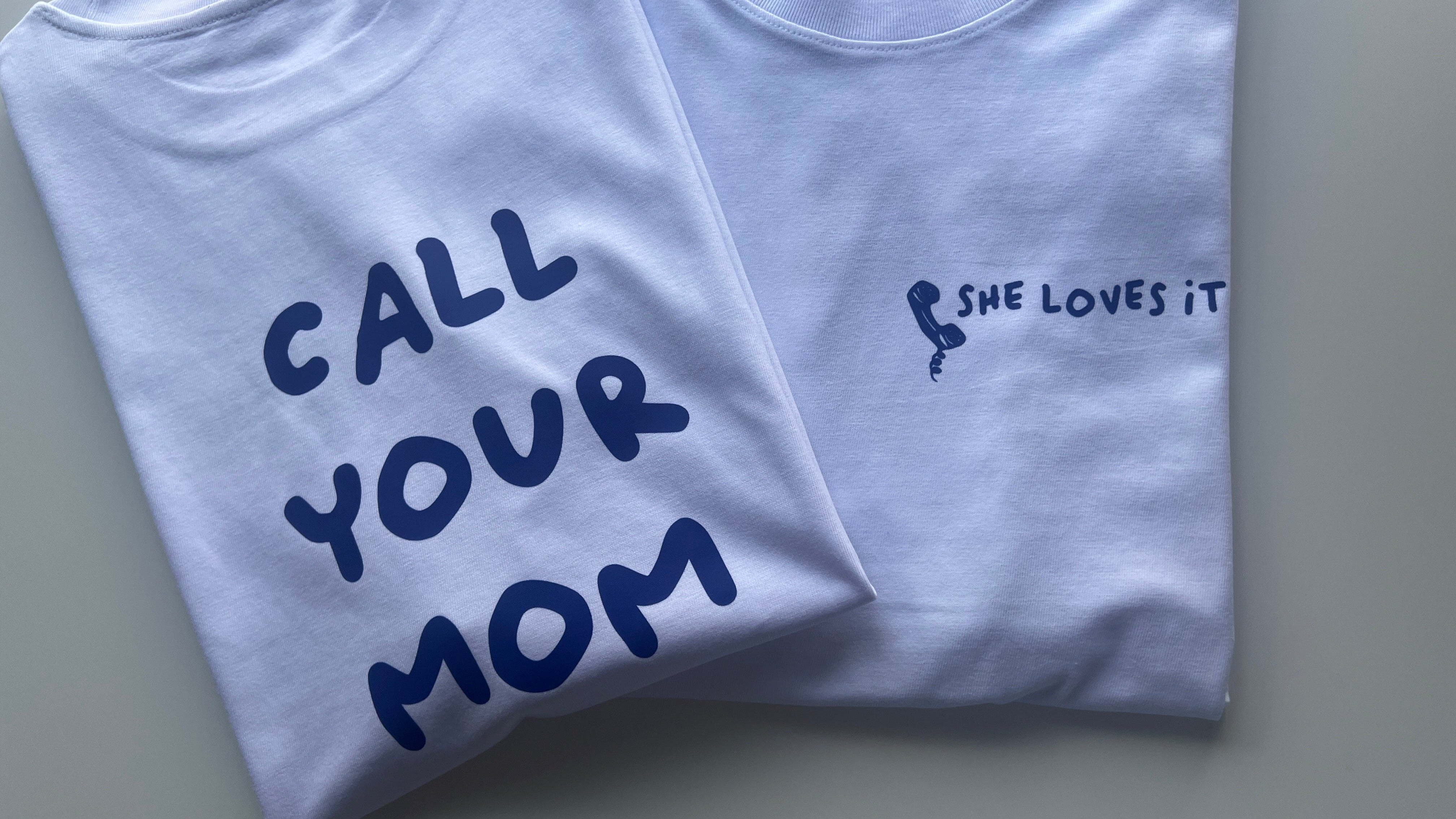 CALL YOUR MOM Shirt