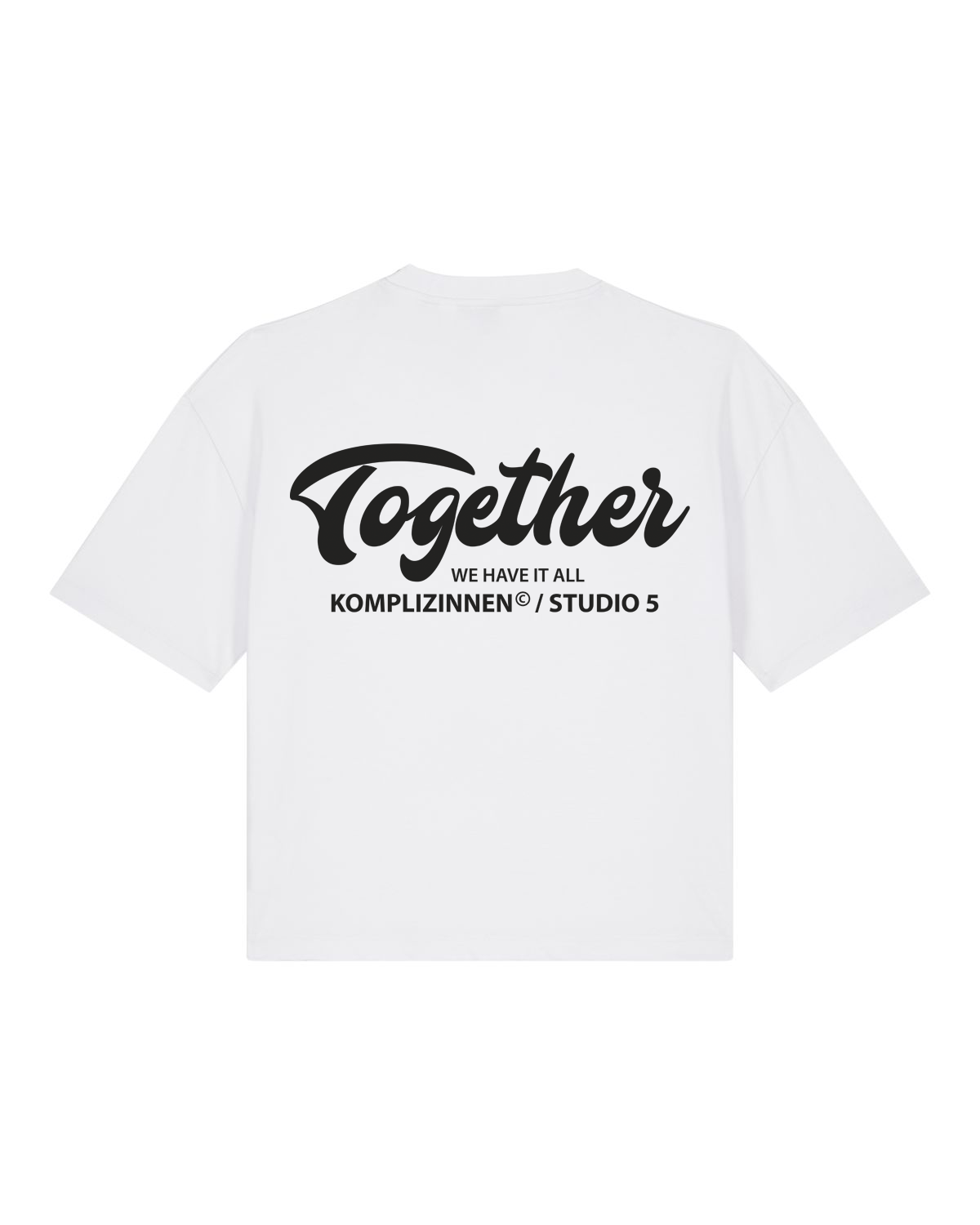 TOGETHER we have it all Shirt CROP