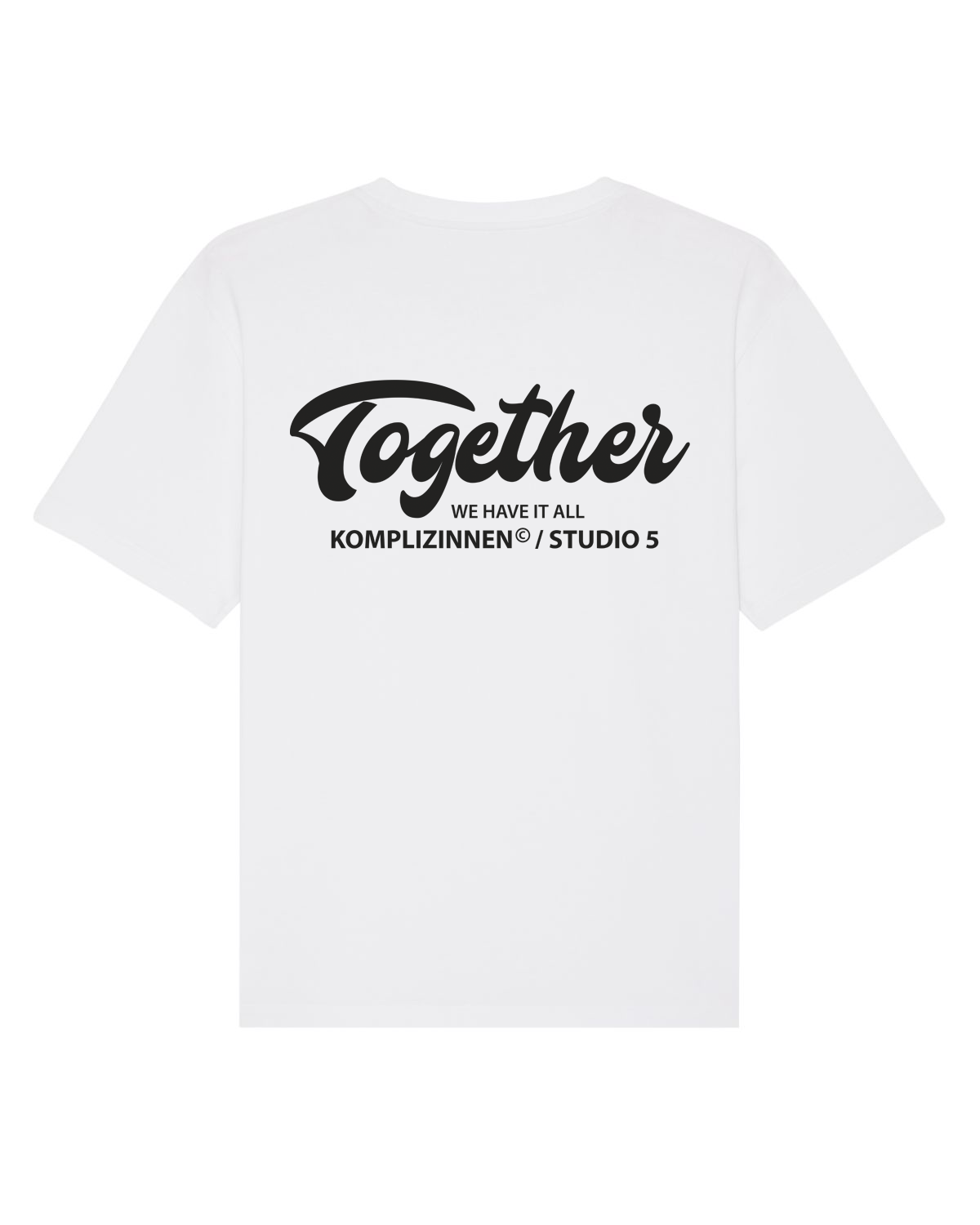 TOGETHER we have it all Shirt